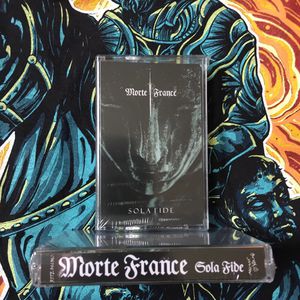 MORTE FRANCE - Sola Fide - TAPE