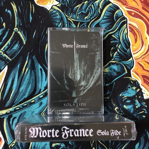 MORTE FRANCE - Sola Fide - TAPE
