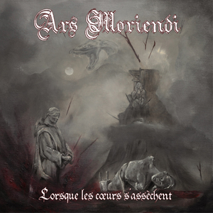 ARS MORIENDI - Lorsque les coeurs s'asse​chent - CD